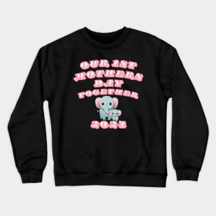 Our 1st Mothers Day Together , Gift for Mothers Day Crewneck Sweatshirt